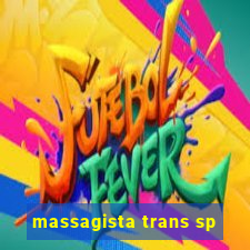 massagista trans sp